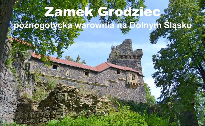 Zamek Grodziec na Dolnym Śląsku zwiedzanie