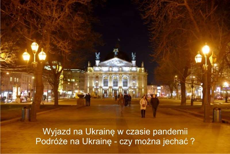 Wyjazd na Ukrainę w czasie pandemii