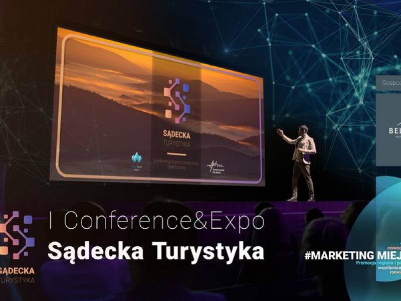 Conference &amp; Expo Sądecka Turystyka - Turystyka Przyszłości