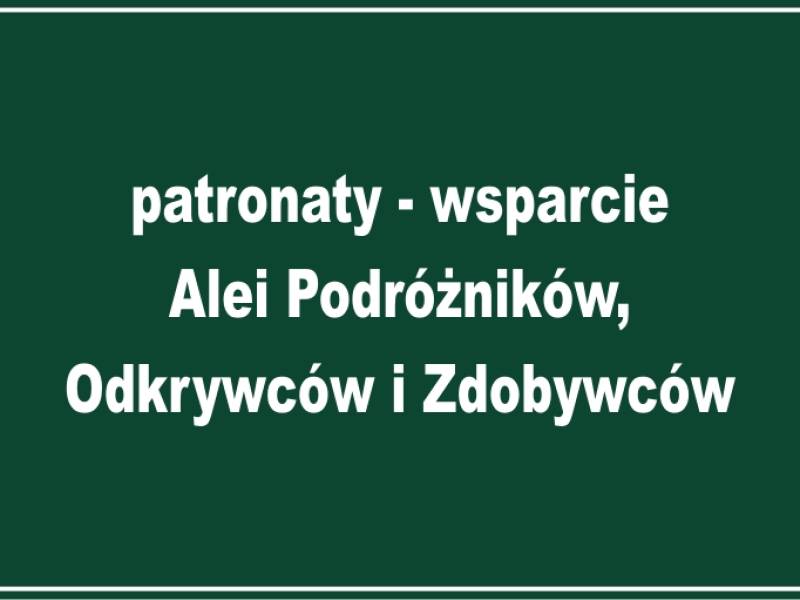 patronaty - wsparcie Alei Podróżników, Odkrywców i Zdobywców