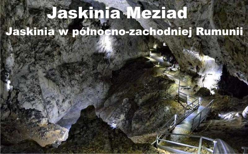 Jaskinia Meziad Peşteră w Rumunii