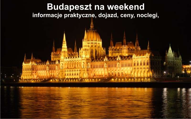 Budapeszt na weekend informacje