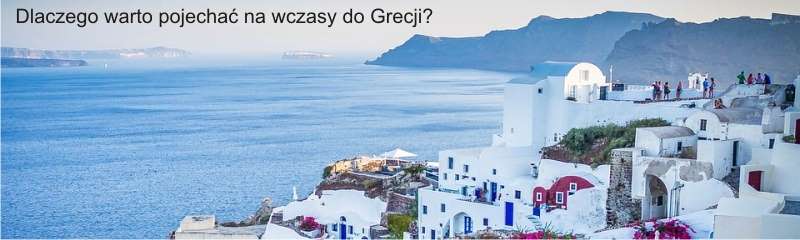 Dlaczego warto pojechać na wczasy do Grecji 2