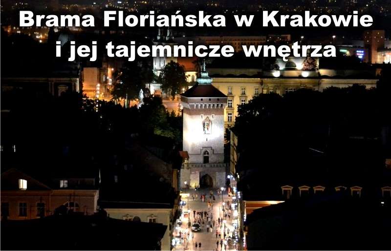 Brama Floriańska w Krakowie zwiedzanie